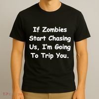 If Zombies Chase Us I'm Tripping You T-Shirt thumb 3