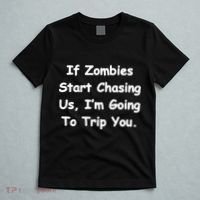 If Zombies Chase Us I'm Tripping You T-Shirt thumb 5