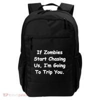 If Zombies Chase Us I'm Tripping You Backpack thumb 0