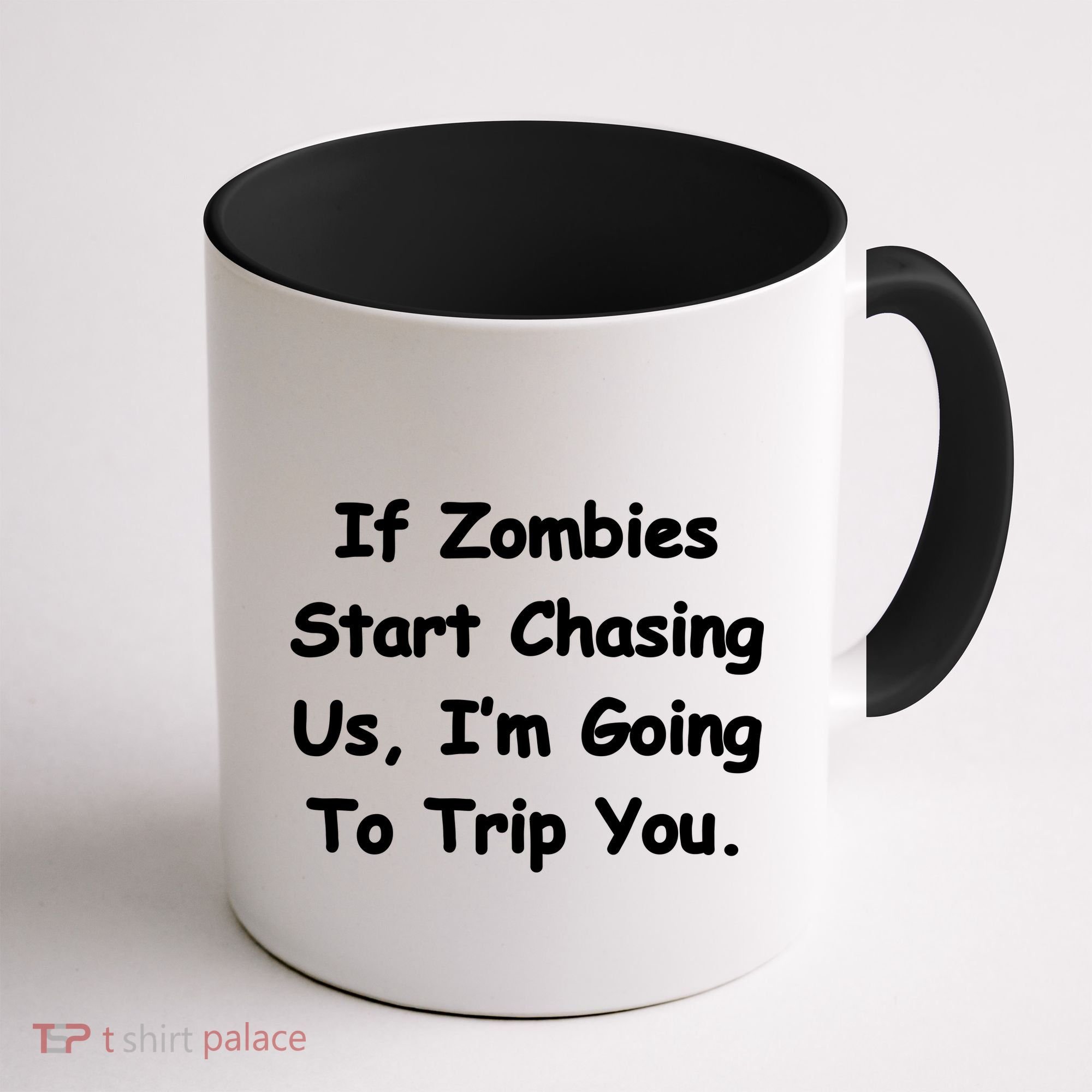 If Zombies Chase Us I'm Tripping You Coffee Mug