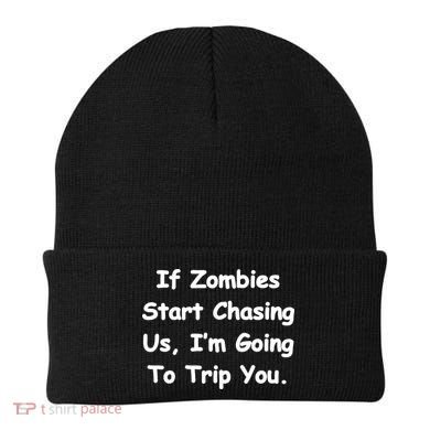 If Zombies Chase Us I'm Tripping You Beanie