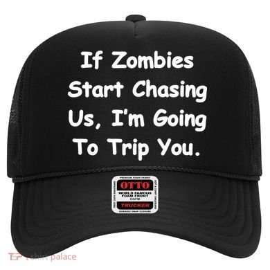 If Zombies Chase Us I'm Tripping You Hat
