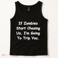 If Zombies Chase Us I'm Tripping You Tank Top thumb 2