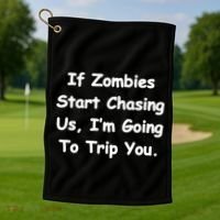 If Zombies Chase Us I'm Tripping You Golf Towel thumb 1