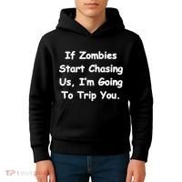 If Zombies Chase Us I'm Tripping You Kids Hoodie thumb 4