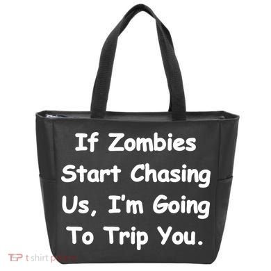 If Zombies Chase Us I'm Tripping You Tote Bag