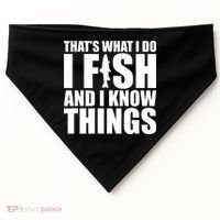 I Fish and I Know Things Fishing Fisherman Father’s Day Gift USA-Made Doggie Bandana thumb 0