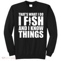 I Fish and I Know Things Fishing Fisherman Father’s Day Gift Sweatshirt thumb 0