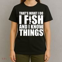 I Fish and I Know Things Fishing Fisherman Father’s Day Gift T-Shirt thumb 4