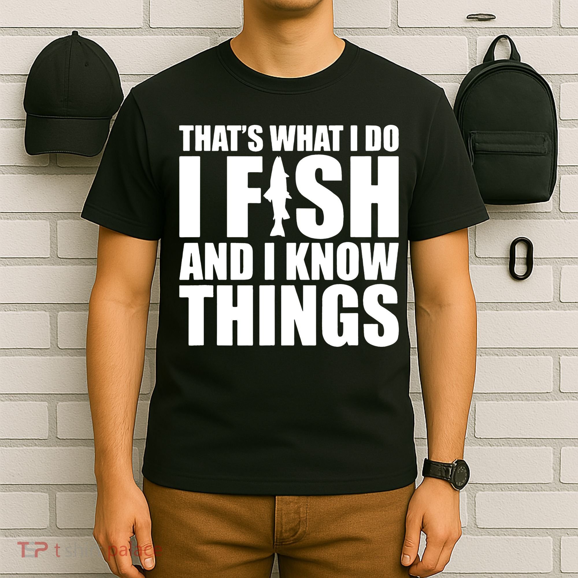 I Fish and I Know Things Fishing Fisherman Father’s Day Gift T-Shirt