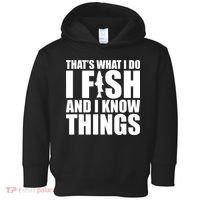 I Fish and I Know Things Fishing Fisherman Father’s Day Gift Toddler Hoodie thumb 0