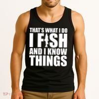 I Fish and I Know Things Fishing Fisherman Father’s Day Gift Tank Top thumb 3