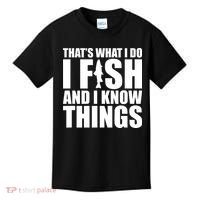 I Fish and I Know Things Fishing Fisherman Father’s Day Gift Kids T-Shirt thumb 0