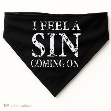 I Feel A Sin Coming On Funny Saying USA-Made Doggie Bandana