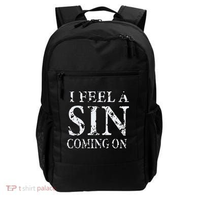 I Feel A Sin Coming On Funny Saying Backpack