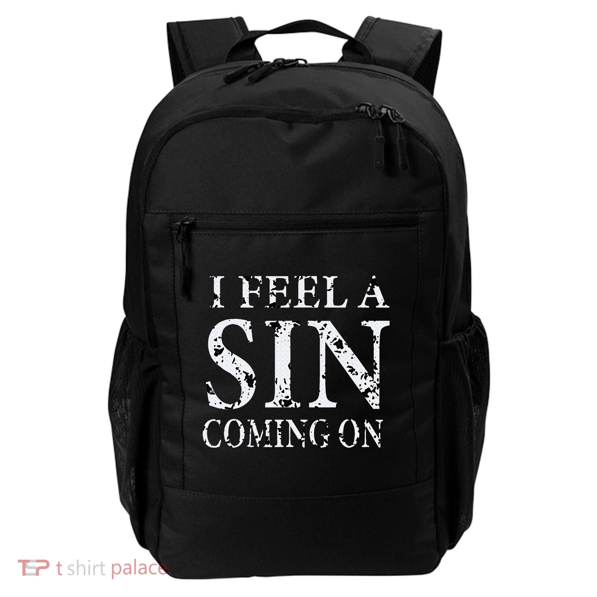 I Feel A Sin Coming On Funny Saying Backpack