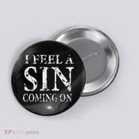 I Feel A Sin Coming On Funny Saying Button thumb 0