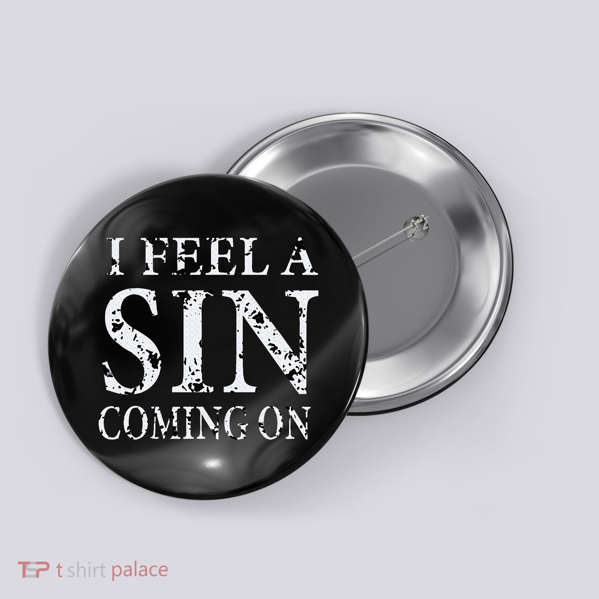 I Feel A Sin Coming On Funny Saying Button