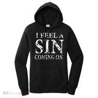 I Feel A Sin Coming On Funny Saying Women's Hoodie thumb 0