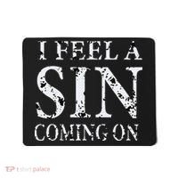 I Feel A Sin Coming On Funny Saying Mousepad thumb 0