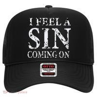 I Feel A Sin Coming On Funny Saying Hat thumb 0