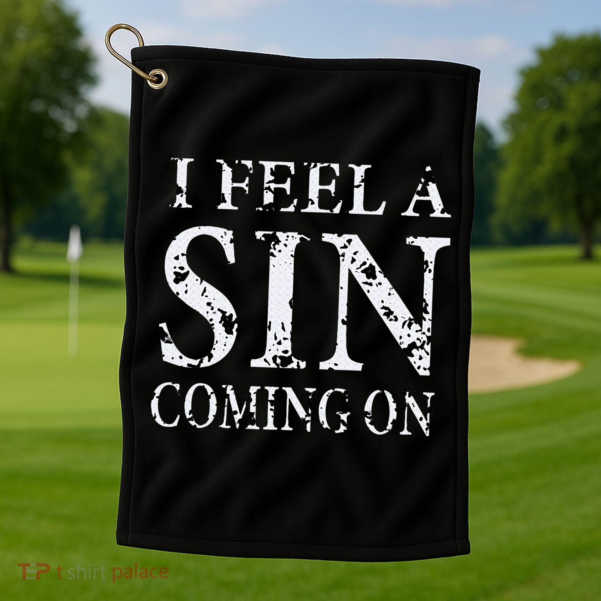 I Feel A Sin Coming On Funny Saying Golf Towel