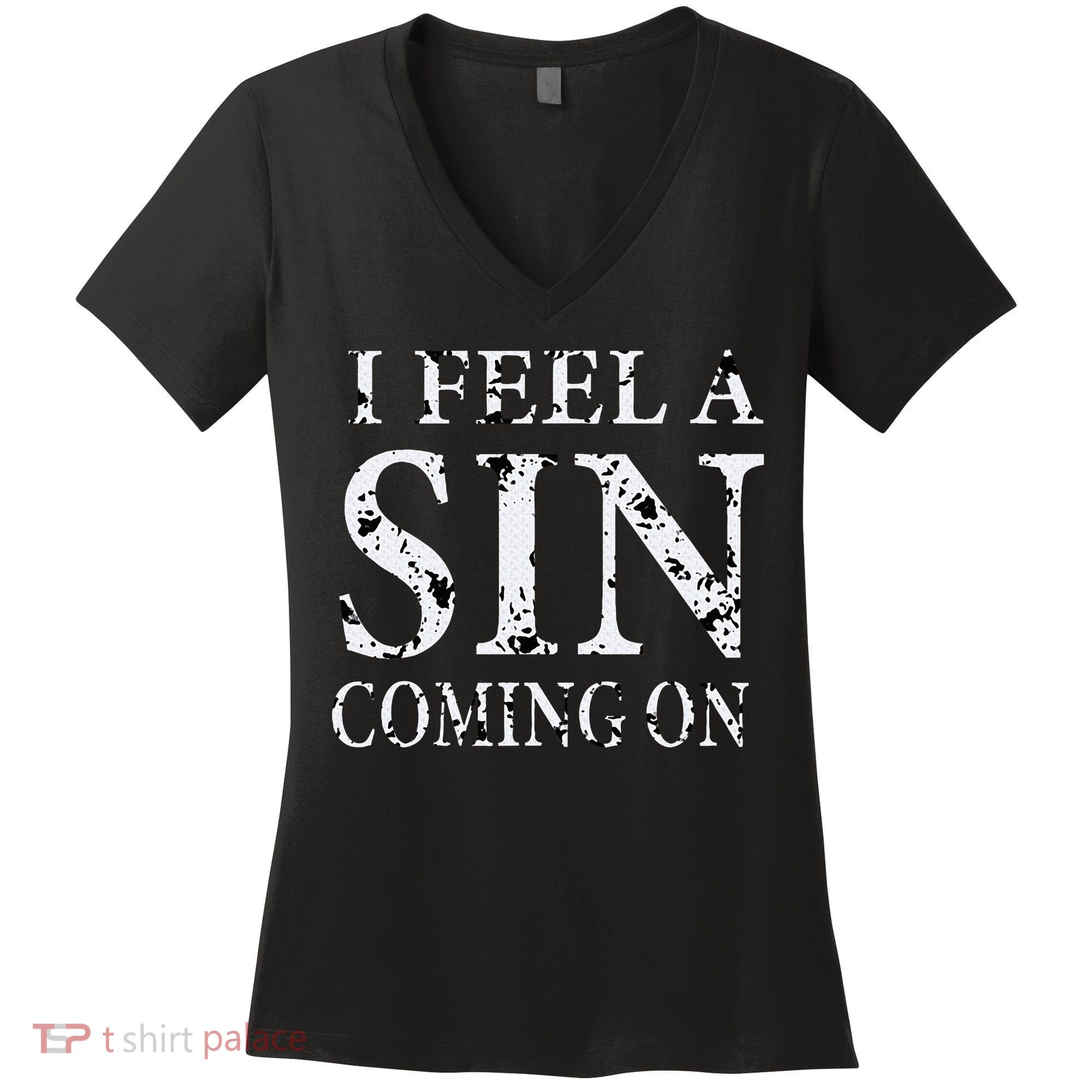 I Feel A Sin Coming On Funny Saying Women's V-Neck T-Shirt