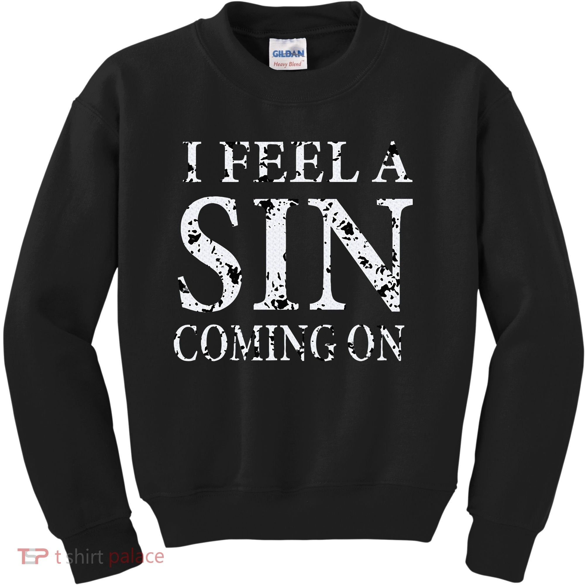 I Feel A Sin Coming On Funny Saying Kids Sweatshirt