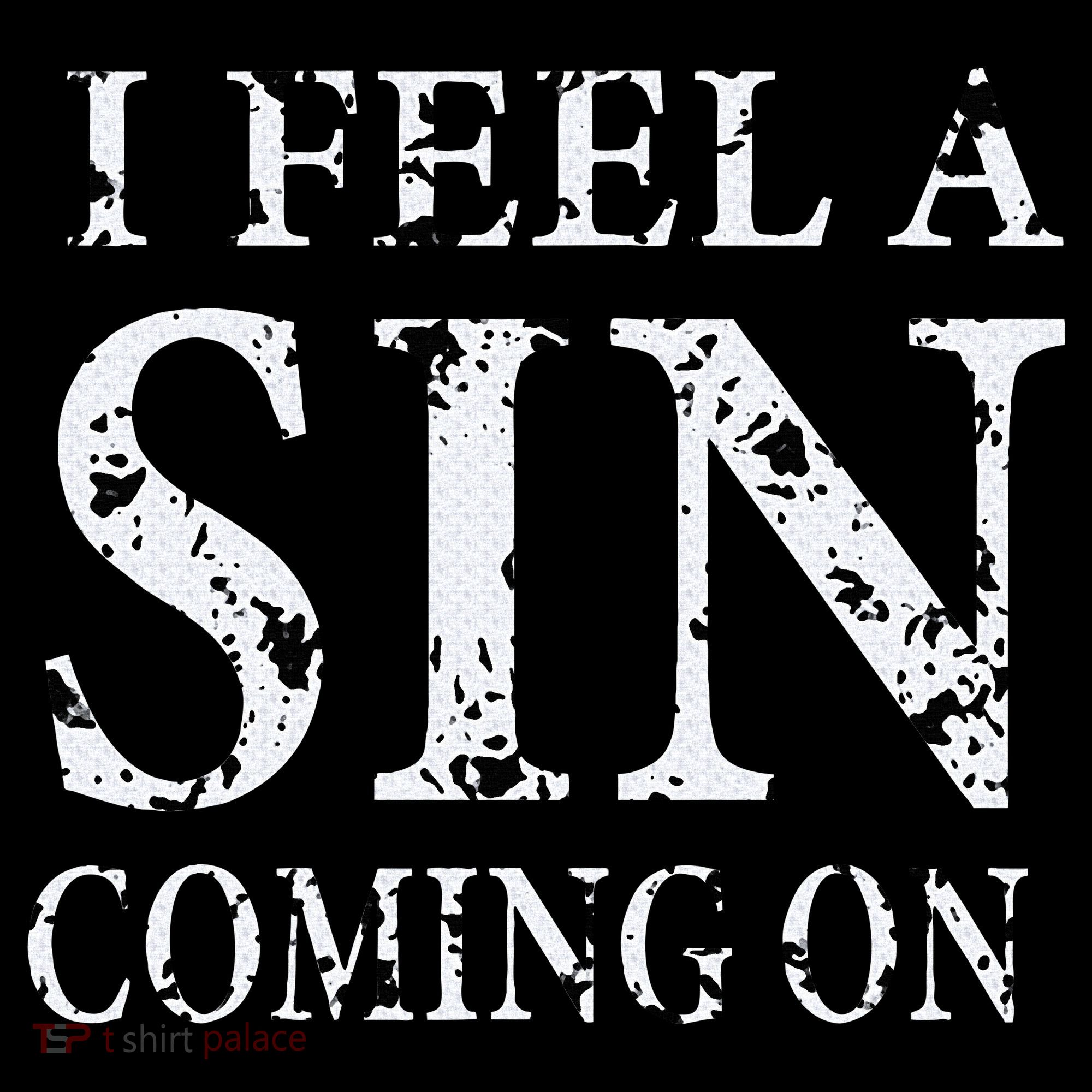 I Feel A Sin Coming On Funny Saying Kids Sweatshirt