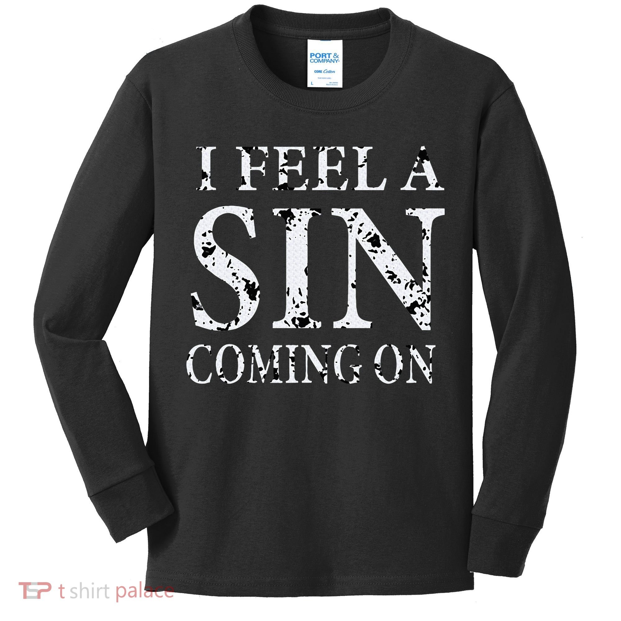I Feel A Sin Coming On Funny Saying Kids Long Sleeve Shirt