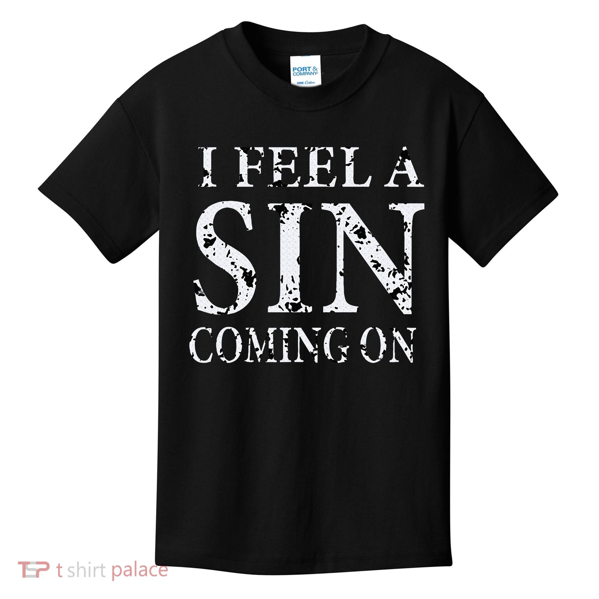 I Feel A Sin Coming On Funny Saying Kids T-Shirt