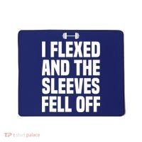 I Flexed And The Sleeves Fell Off Funny Gym Workout Tank Top Mousepad thumb 0