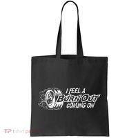 i feel a burn out coming on Tote Bag thumb 0