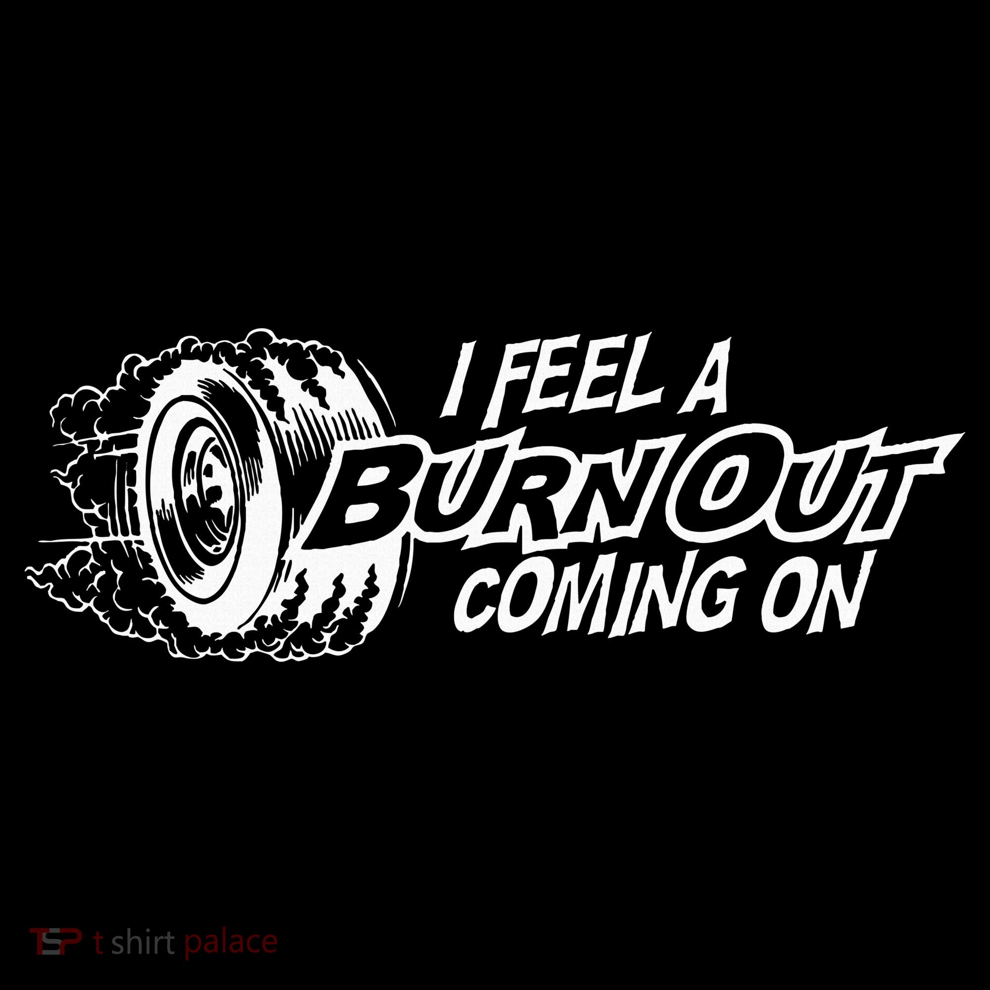 i feel a burn out coming on Women's T-Shirt