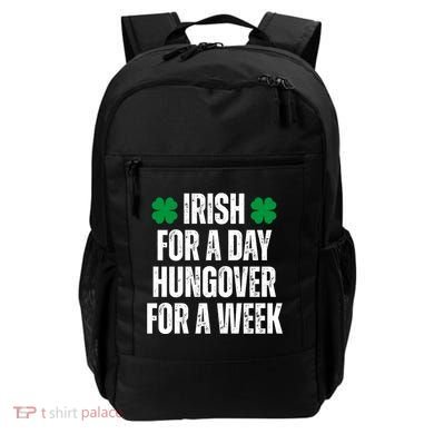 Irish For A Day Hungover For A Week St Patricks Day Funny Backpack