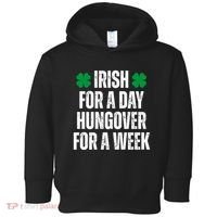 Irish For A Day Hungover For A Week St Patricks Day Funny Toddler Hoodie thumb 0