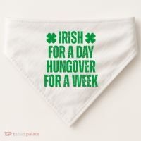 Irish For A Day Hungover For A Week St Patricks Day Funny USA-Made Doggie Bandana thumb 0