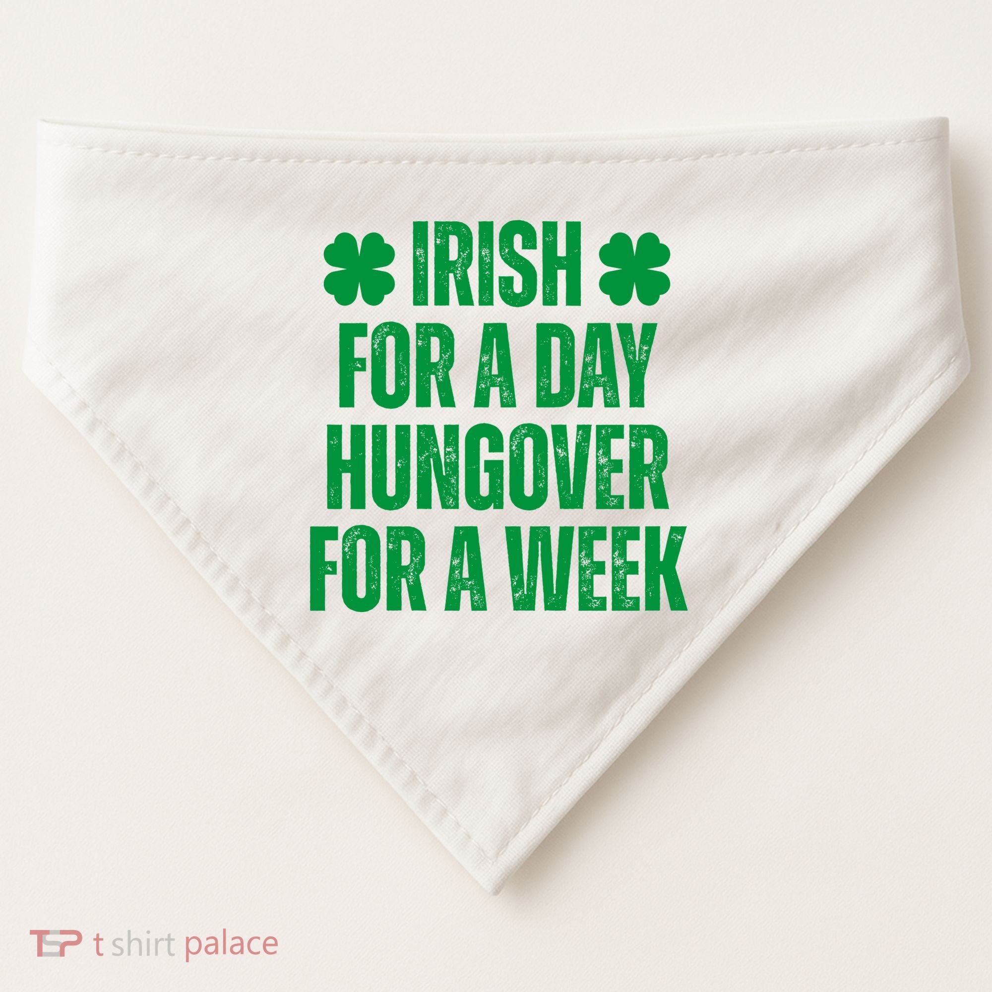 Irish For A Day Hungover For A Week St Patricks Day Funny USA-Made Doggie Bandana