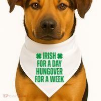 Irish For A Day Hungover For A Week St Patricks Day Funny USA-Made Doggie Bandana thumb 1