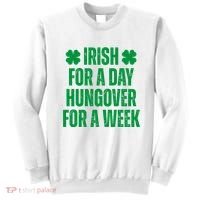 Irish For A Day Hungover For A Week St Patricks Day Funny Sweatshirt thumb 0