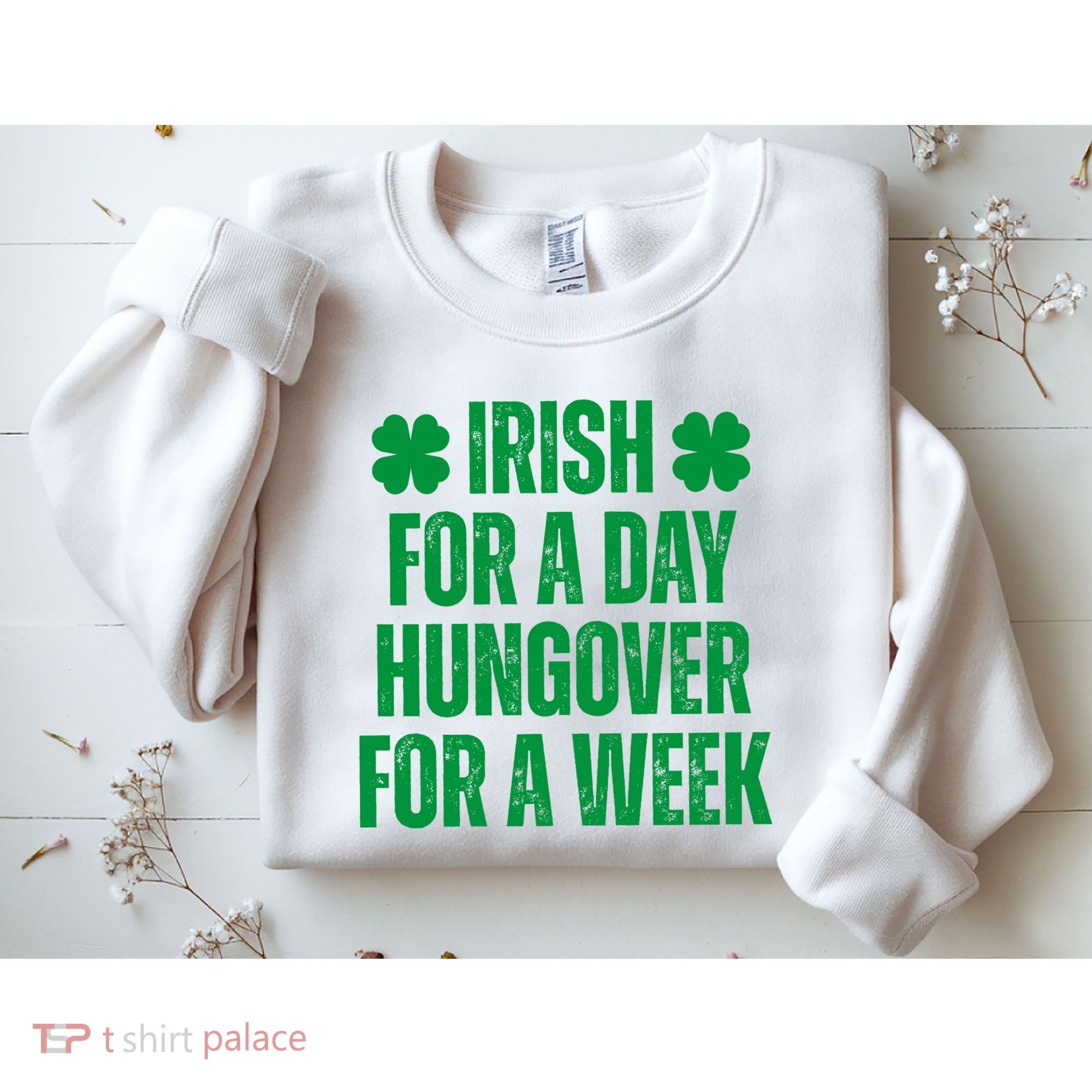 Irish For A Day Hungover For A Week St Patricks Day Funny Sweatshirt