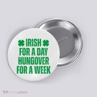Irish For A Day Hungover For A Week St Patricks Day Funny Button thumb 0
