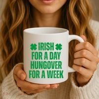 Irish For A Day Hungover For A Week St Patricks Day Funny Coffee Mug thumb 3