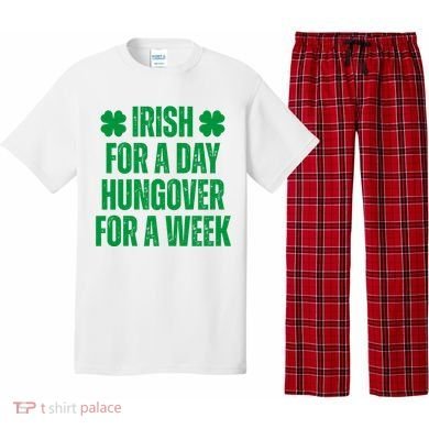 Irish For A Day Hungover For A Week St Patricks Day Funny Pajama Set