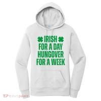 Irish For A Day Hungover For A Week St Patricks Day Funny Women's Hoodie thumb 0