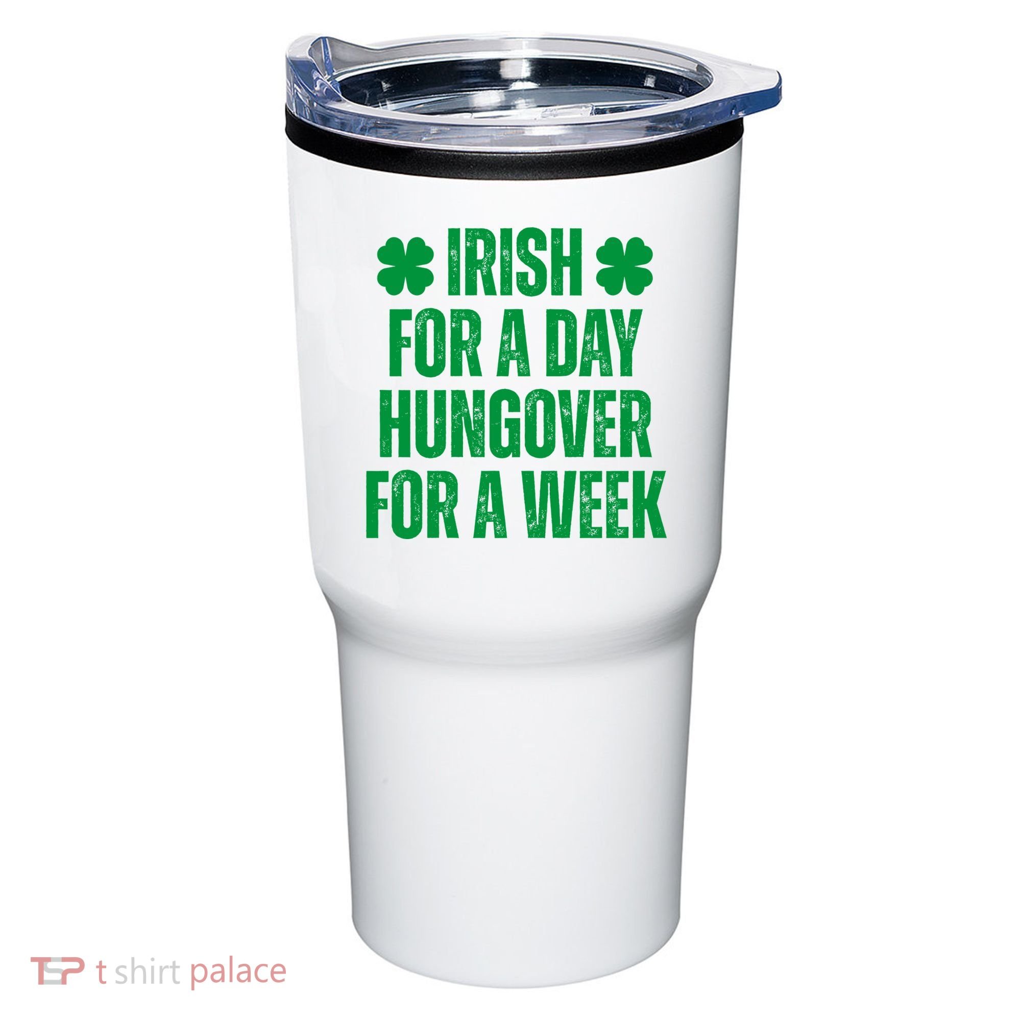 Irish For A Day Hungover For A Week St Patricks Day Funny Tumbler