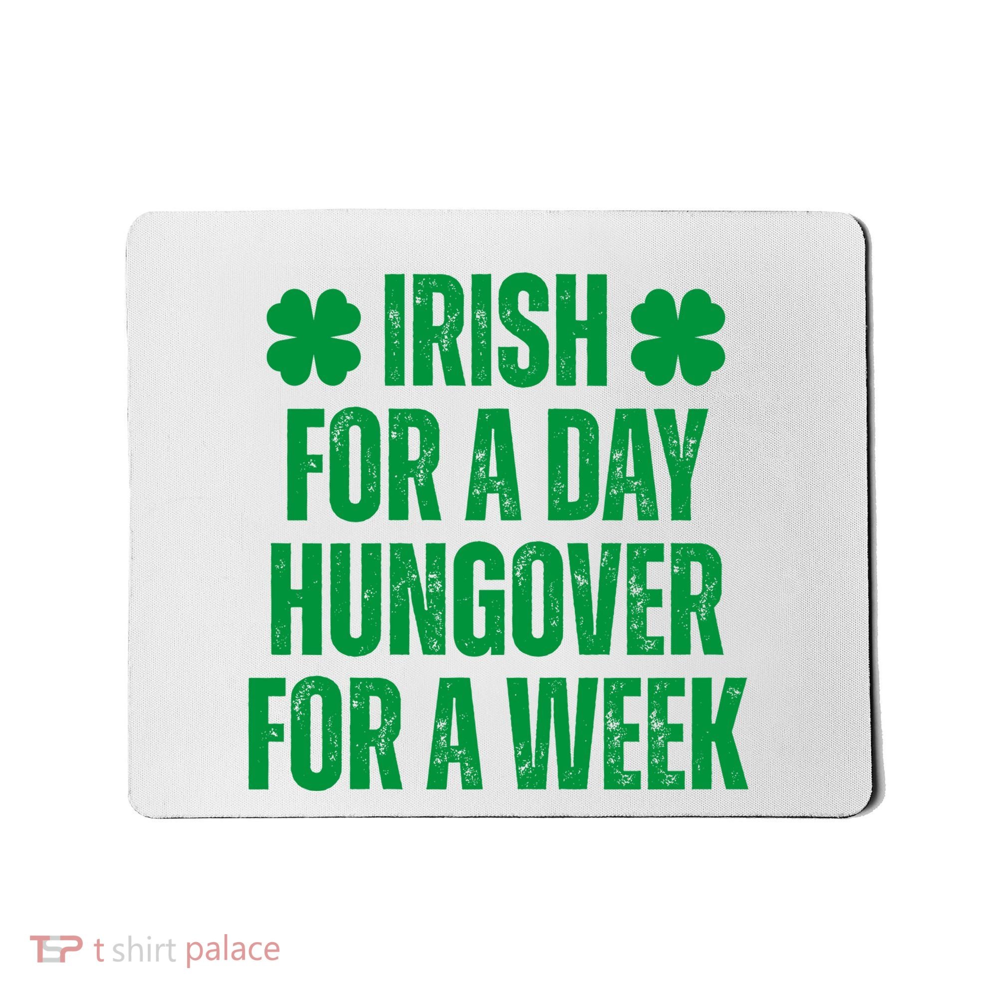 Irish For A Day Hungover For A Week St Patricks Day Funny Mousepad