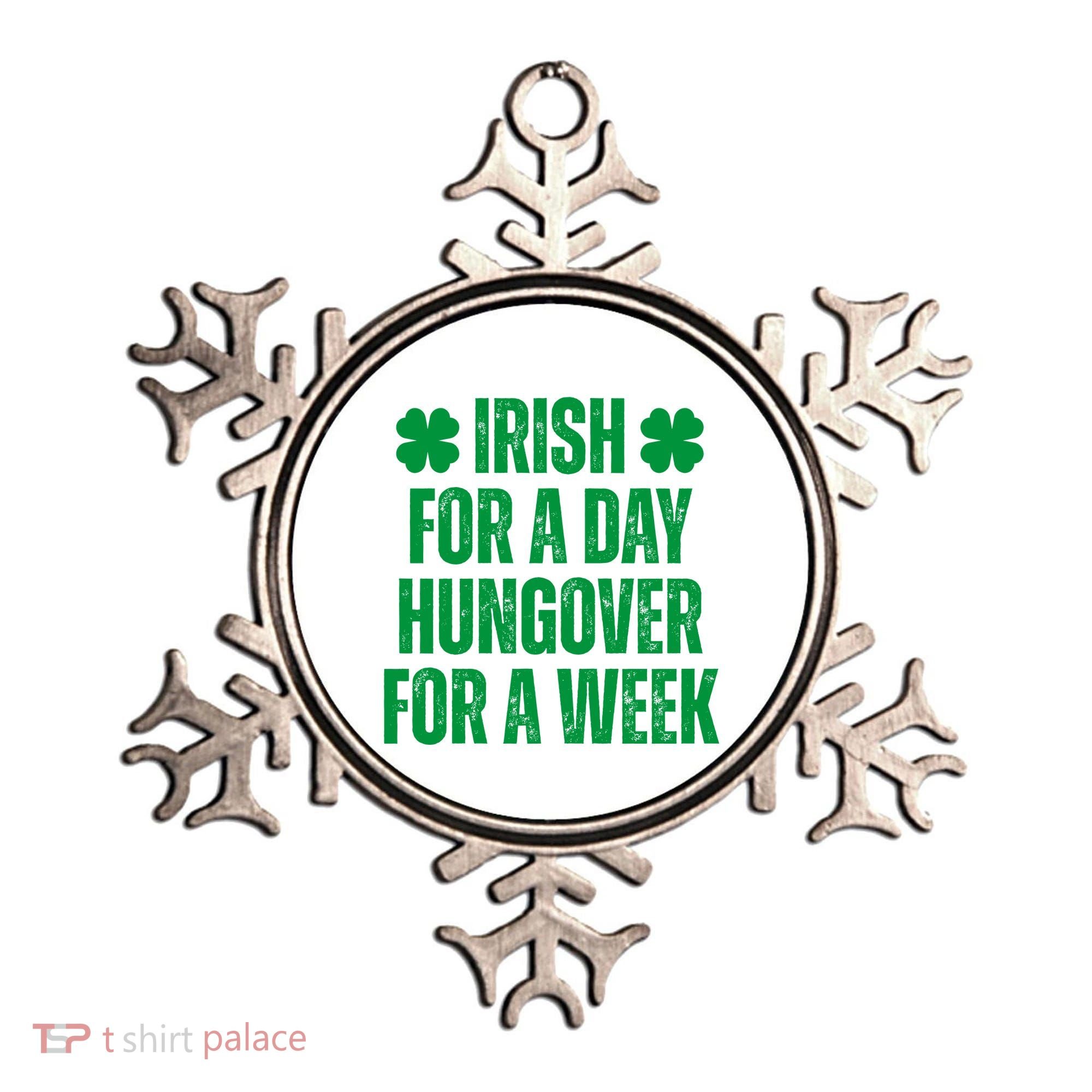 Irish For A Day Hungover For A Week St Patricks Day Funny Ornament