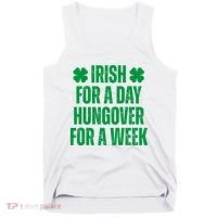 Irish For A Day Hungover For A Week St Patricks Day Funny Tank Top thumb 0