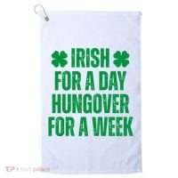 Irish For A Day Hungover For A Week St Patricks Day Funny Golf Towel thumb 0